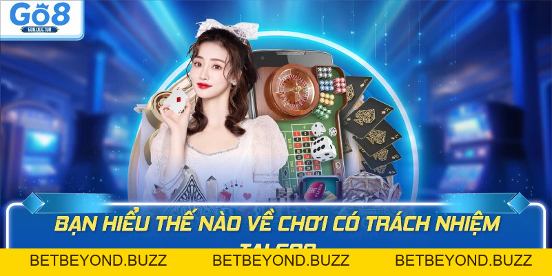 Chơi Có Trách Nhiệm - Yếu Tố Tạo Nên Sân Cược An Toàn - BETBEYOND