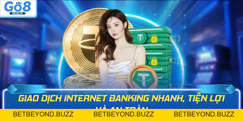 Nạp Tiền Go8 – Hướng Dẫn Nạp Tiền Chi Tiết 2026 - BETBEYOND