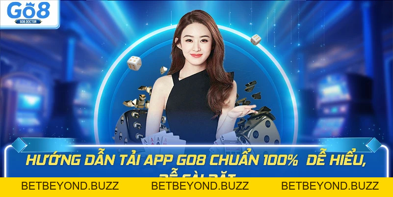 Tải App GO8 - Tham Gia Trải Nghiệm Cá Cược Siêu Mượt - BETBEYOND