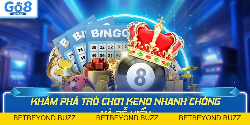 Keno Online Go8 – Trải Nghiệm Trò Chơi Giải Trí Và Hấp Dẫn - BETBEYOND