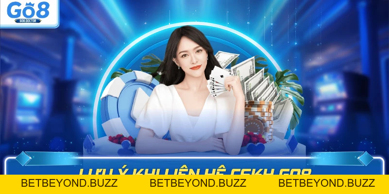 Liên Hệ GO8 - Hỗ Trợ Nhanh Chóng, Chuyên Nghiệp 24/7 - BETBEYOND