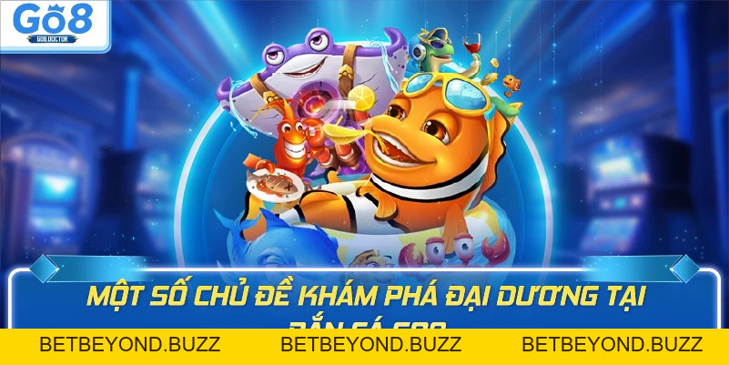Bắn cá GO8 - BETBEYOND