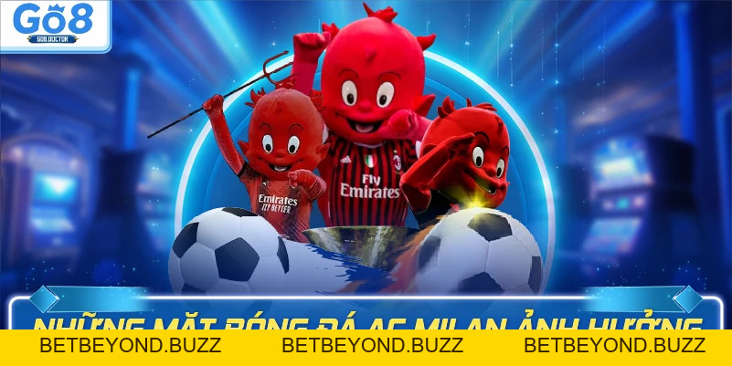 Bóng Đá AC Milan - Khám Phá Những Dấu Ấn Vững Chắc Cùng Go8 - BETBEYOND