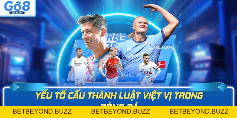 Luật Việt Vị Trong Bóng Đá - Phân Tích Chi Tiết Từ Go8 - BETBEYOND