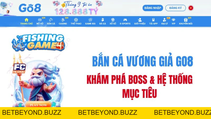 Bắn Cá Vương Giả GO8 – Gameplay, Boss & Tính Năng - BETBEYOND
