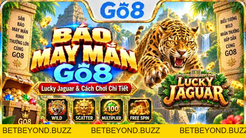 Báo May Mắn GO8 – Lucky Jaguar & Cách Chơi Chi Tiết - BETBEYOND