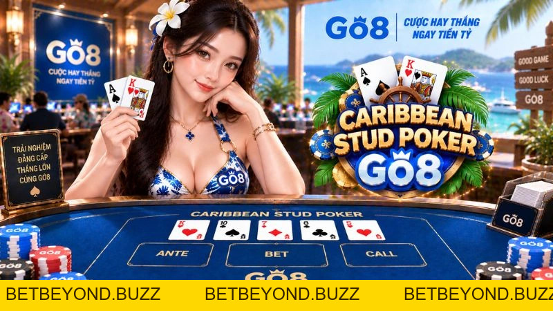 Caribbean Stud Poker GO8 – Luật Chơi, Cửa Cược Ante & Jackpot - BETBEYOND