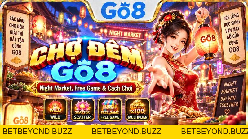 Chợ Đêm GO8 – Night Market, Free Game & Cách Chơi - BETBEYOND