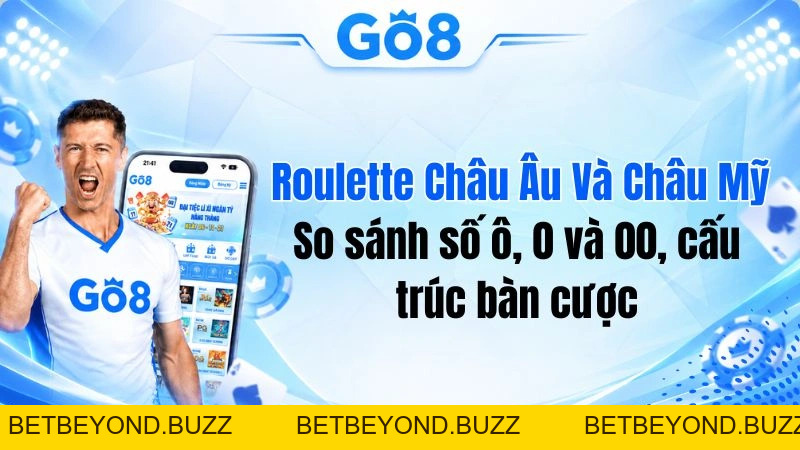 Roulette Châu Âu Và Châu Mỹ Khác Nhau Thế Nào? So Sánh Chi Tiết - BETBEYOND