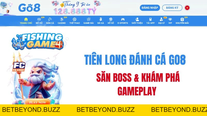 Tiên Long Đánh Cá GO8 – Săn Boss & Khám Phá Gameplay - BETBEYOND